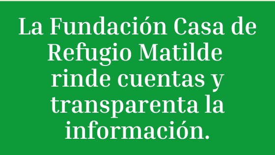 La imagen apoya el texto con información de rendición de cuentas de la Fundación Casa de Refugio Matilde